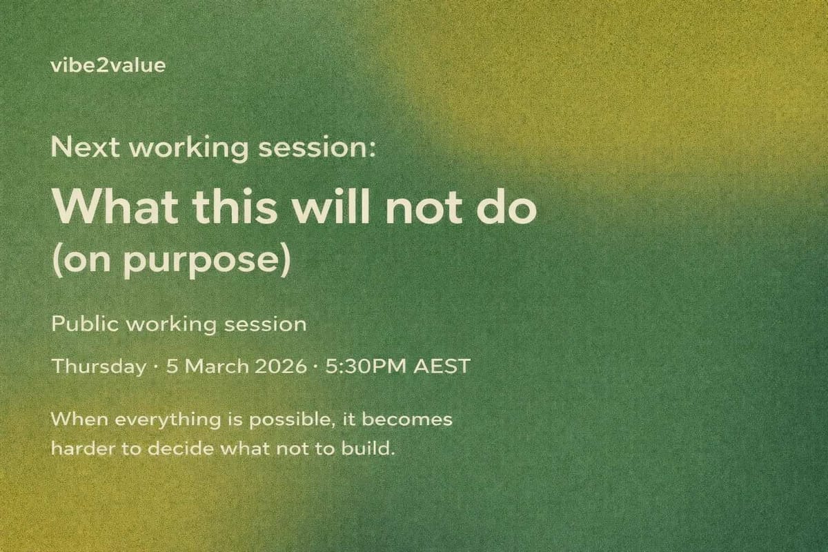 Join the next working session: What this will not do (on purpose)